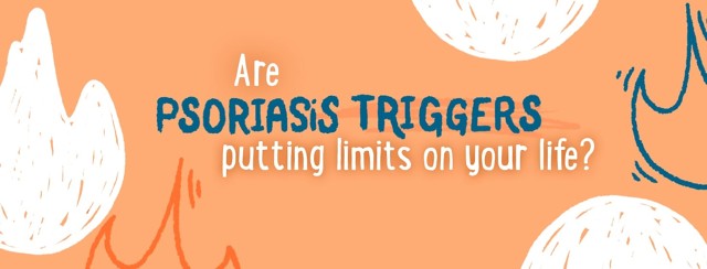 Psoriasis Triggers: How They Can Limit Your Life image